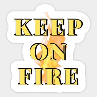 Keep On Fire Sticker